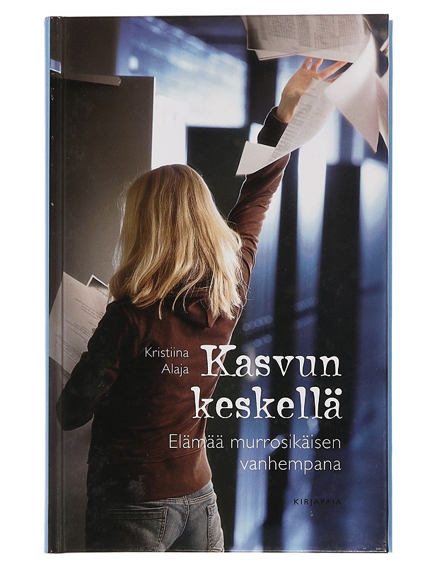 Kasvun keskellä : elämää murrosikäisen vanhempana - Kristiina Alaja - Tietokirjat ja oppaat - 10105465923 - 0