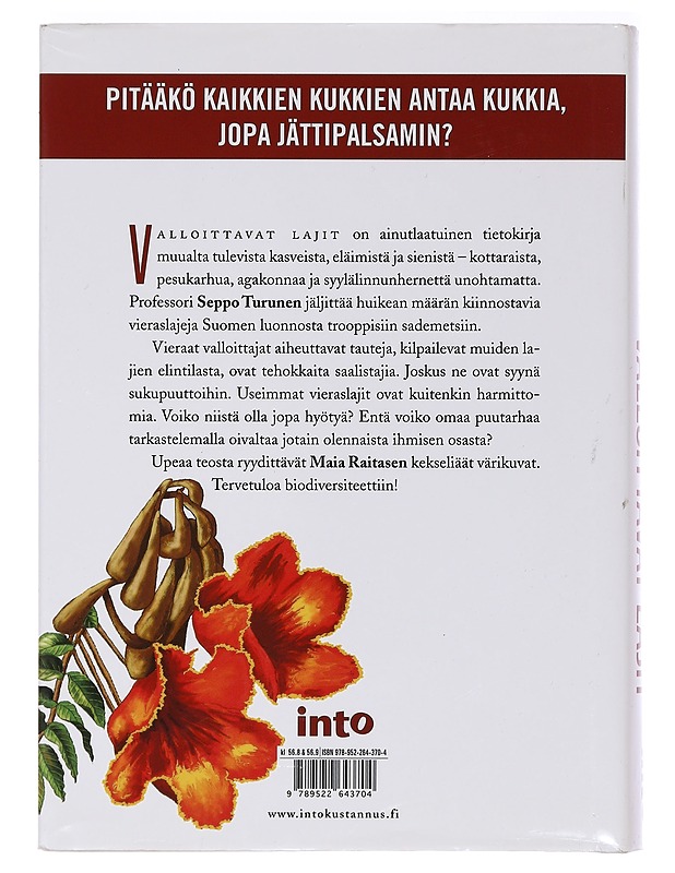 Valloittavat lajit : tulokkaat ja vieraslajit tulimuurahaisista jättipalsamiin - Turunen, Seppo - Historiakirjat - 10105465934 - 1