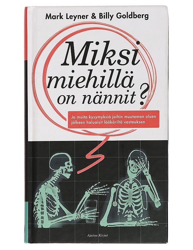 Miksi miehillä on nännit? ja muita kysymyksiä joihin muutaman oluen jälkeen haluaisit lääkäriltä vastauksen - Leyner, Mark - Tietokirjat ja oppaat - 10105465960 - 0