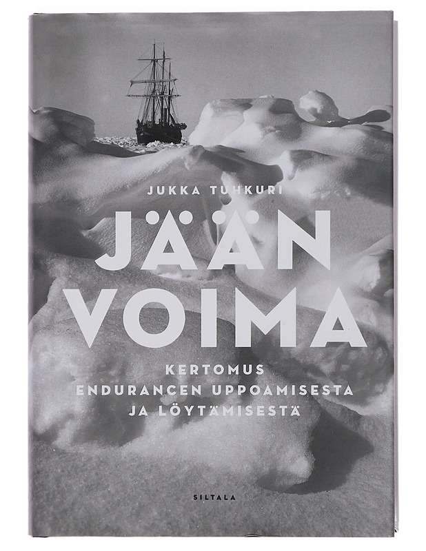 Jään voima : kertomus Endurancen uppoamisesta ja löytämisestä - Jukka Tuhkuri - Historiakirjat - 10105466101 - 0