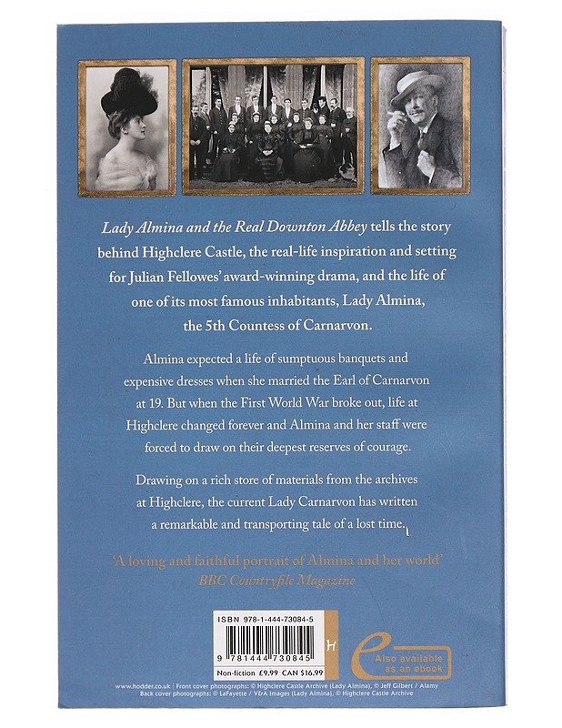 Lady Almina and the real Downton Abbey : the lost legacy of Highclere Castle - Carnarvon, Fiona - Elämäkerrat ja muistelmat - 10105466180 - 1