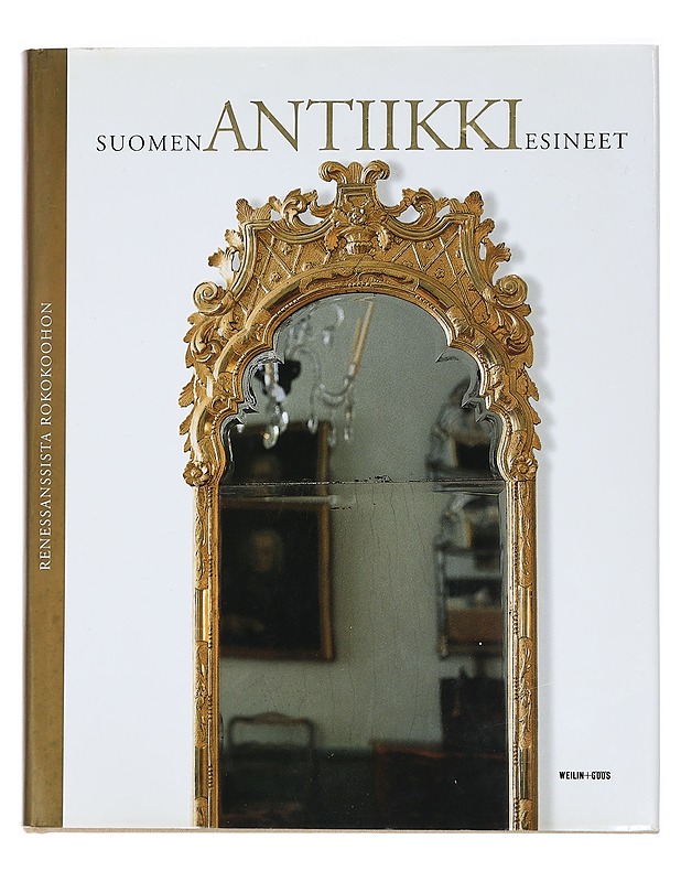 Suomen antiikkiesineet / Renessanssista rokokoohon - Tietokirjat ja oppaat - 10105466336 - 0