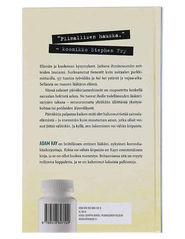 Kohta voi vähän kirpaista : nuoren lääkärin salaiset päiväkirjat - Kay, Adam - Elämäkerrat ja muistelmat - 10105466355 - 1