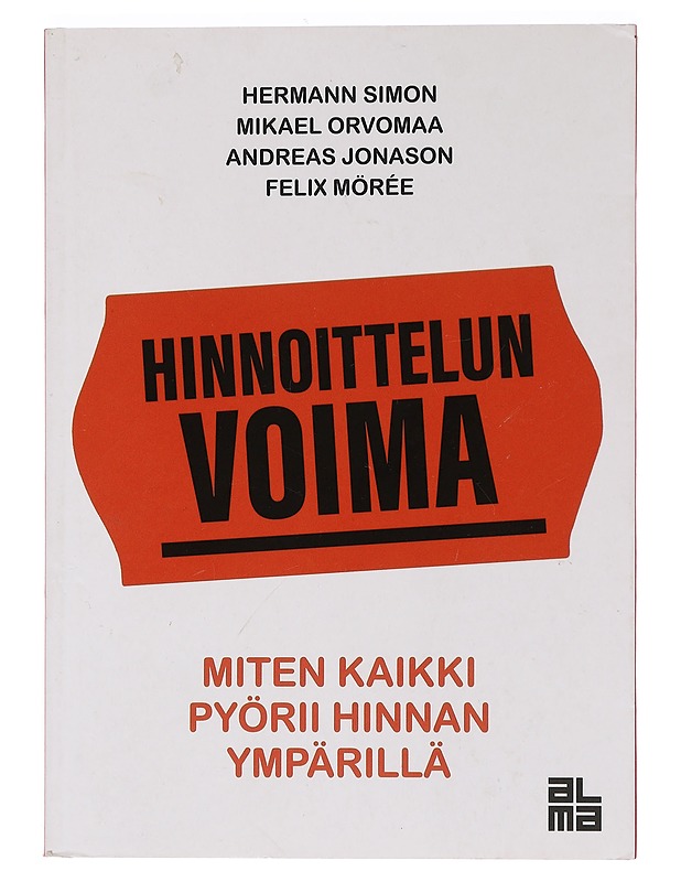 Hinnoittelun voima : miten kaikki pyörii hinnan ympärillä - Simon, Hermann - Tietokirjat ja oppaat - 10105466399 - 0