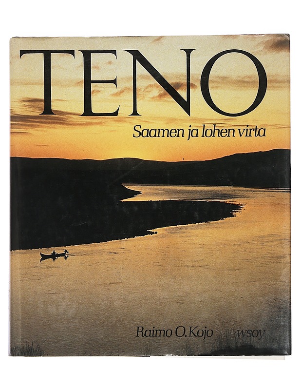 Teno : Saamen ja lohen virta - Raimo O. Kojo - Tietokirjat ja oppaat - 10105466414 - 0