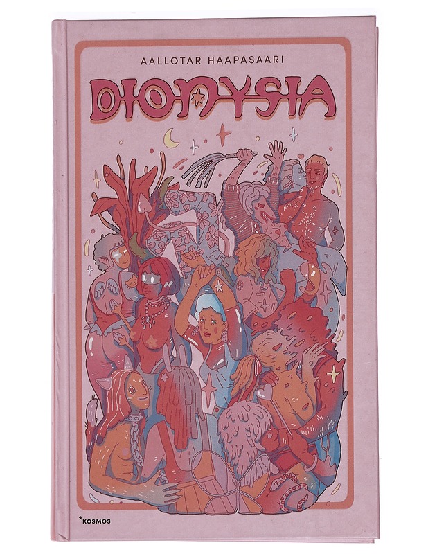 Dionysia : kosketus, jota etsin ja myin - Haapasaari, Aallotar - Elämäkerrat ja muistelmat - 10105466431 - 0