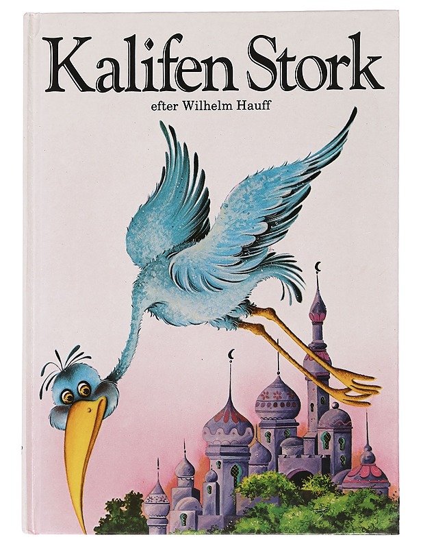 Kalifen Stork - Hauff, Wilhelm - Lastenkirjat - 10105466515 - 0