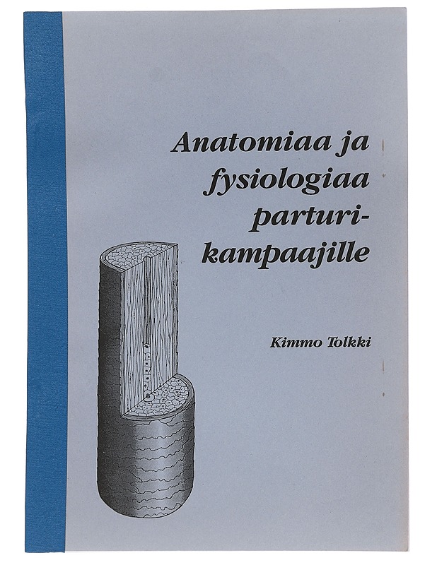 Anatomiaa ja fysiologiaa parturi-kampaajille - Tolkki Kimmo - Tietokirjat ja oppaat - 10105466527 - 0
