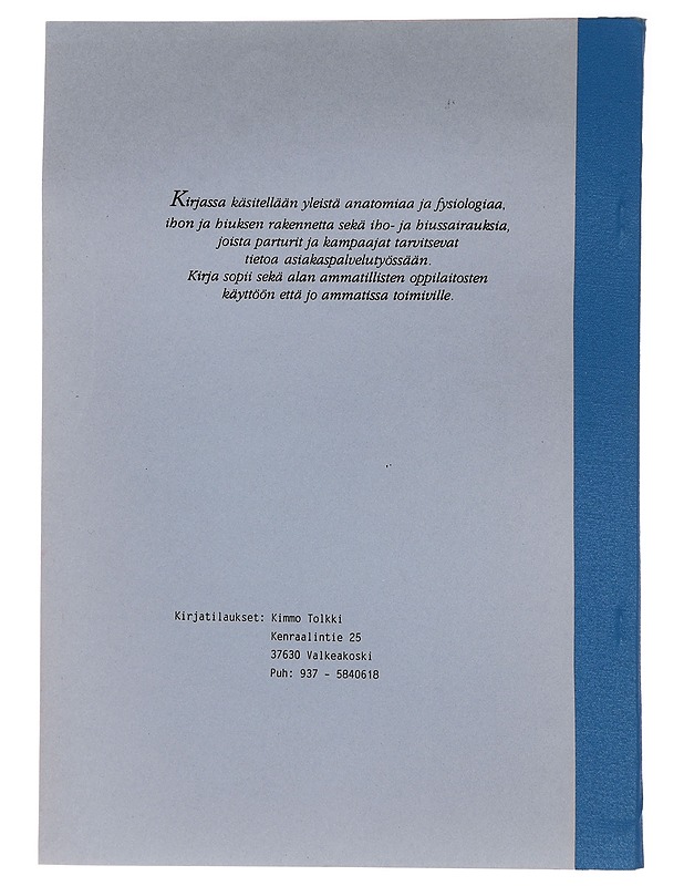 Anatomiaa ja fysiologiaa parturi-kampaajille - Tolkki Kimmo - Tietokirjat ja oppaat - 10105466527 - 1