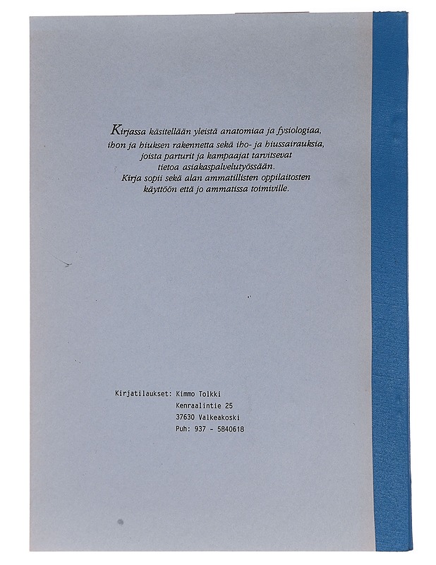 Anatomiaa ja fysiologiaa parturi-kampaajille - Tolkki Kimmo - Tietokirjat ja oppaat - 10105466532 - 1