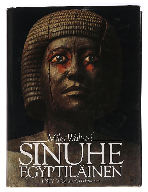 Sinuhe egyptiläinen : viisitoista kirjaa lääkäri Sinuhen elämästä n. 1390-1335 e.Kr - Waltari, Mika - Romaanit ja novellit - 10105466580 - 0
