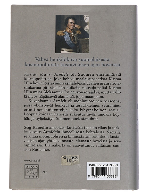 Kustaa Mauri Armfelt, 1757-1814 : Ruotsissa kuolemaantuomittu kuninkaan suosikki, Suomessa kunnioitettu valtion perustaja - Ramel, Stig - Elämäkerrat ja muistelmat - 10105466577 - 1