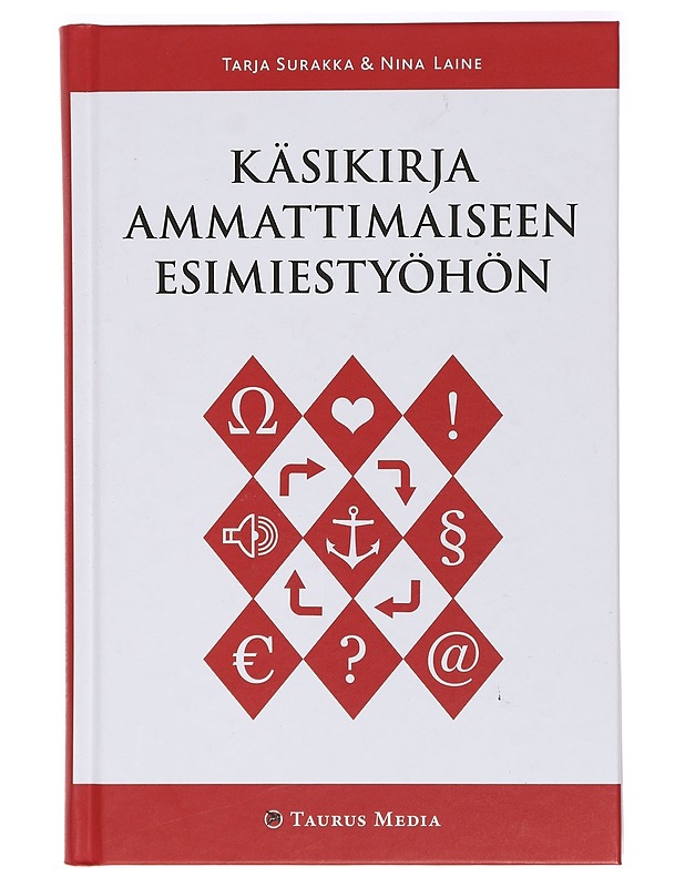 Käsikirja ammattimaiseen esimiestyöhön - Surakka, Tarja - Tietokirjat ja oppaat - 10105466607 - 0