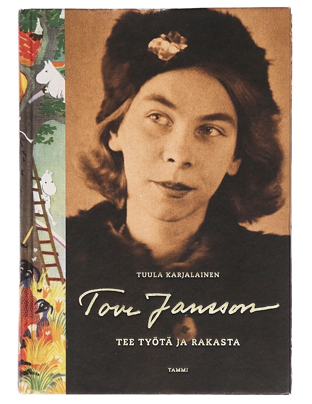 Tove Jansson : tee työtä ja rakasta - Karjalainen, Tuula - Elämäkerrat ja muistelmat - 10105466635 - 0