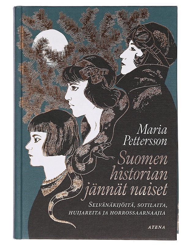 Suomen historian jännät naiset : selvänäkijöitä, sotilaita, saarnaajia ja silmänkääntäjiä - Pettersson, Maria - Elämäkerrat ja muistelmat - 10105466650 - 0