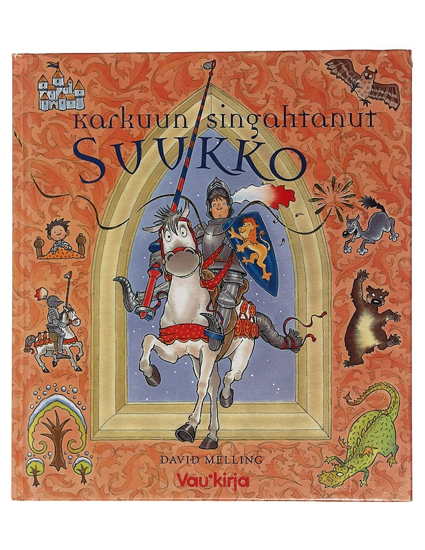 Karkuun singahtanut suukko - Melling, David - Lastenkirjat - 10105466649 - 0