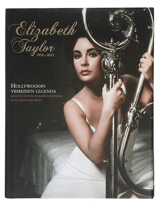 Elizabeth Taylor 1932-2011 : Hollywoodin viimeinen legenda - Lloyd, Ian - Historiakirjat - 10105466694 - 0