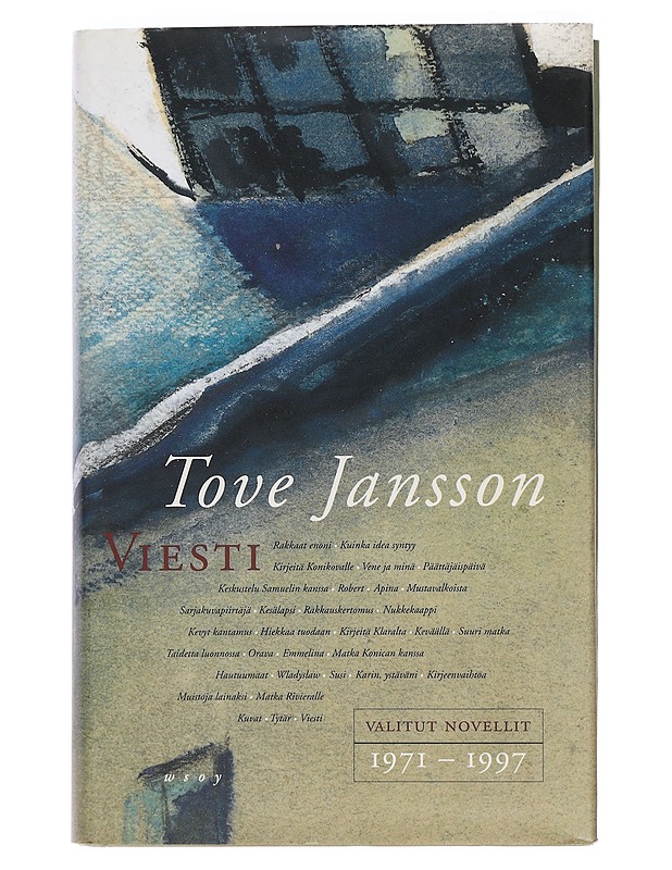 Viesti : valitut novellit 1971-1997 - Jansson, Tove - Romaanit ja novellit - 10105466692 - 0