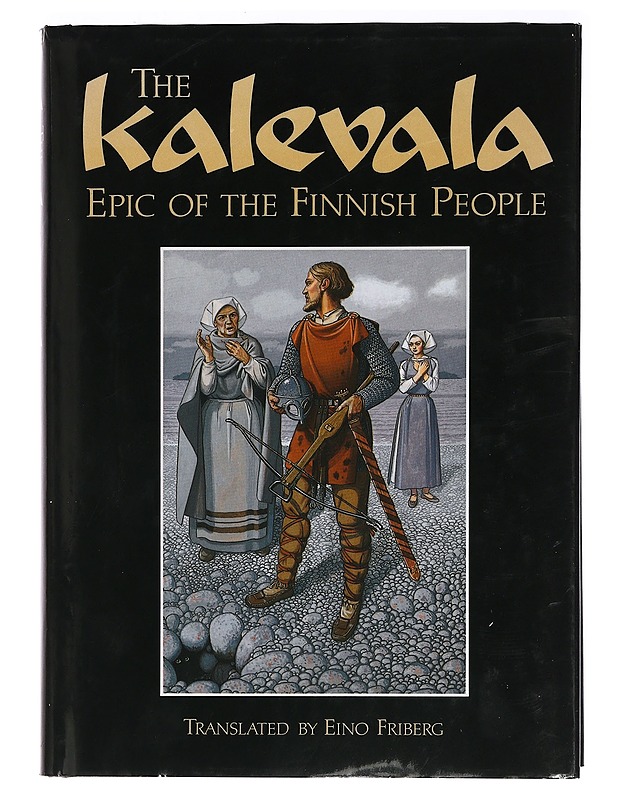 The Kalevala : epic of the Finnish people - Schoolfield, George C. - Historiakirjat - 10105466722 - 0