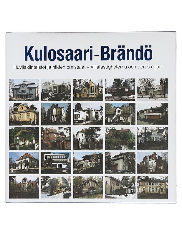 Kulosaari : huvilakiinteistöt ja niiden omistajat = Brändö : villafastigheterna och deras ägare - Ekbom, Myrika - Historiakirjat - 10105466815 - 0