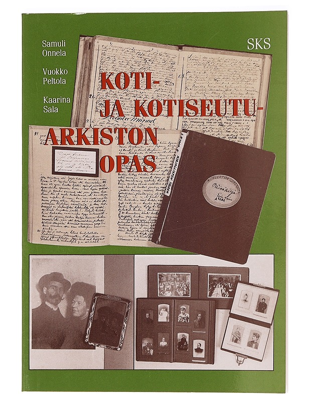 Koti- ja kotiseutuarkiston opas - Onnela, Samuli - Historiakirjat - 10105466846 - 0