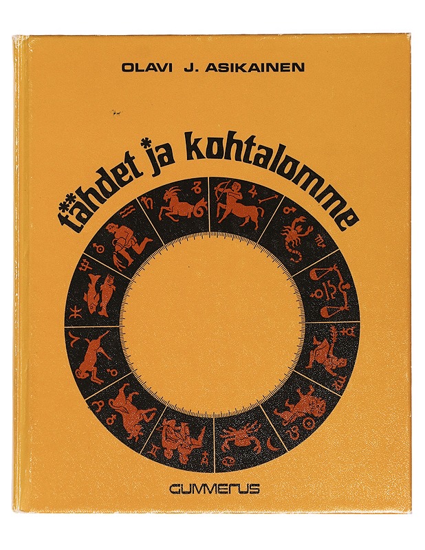 Tähdet ja kohtalomme -  Asikainen, Olavi J. - Tietokirjat ja oppaat - 10105466858 - 0