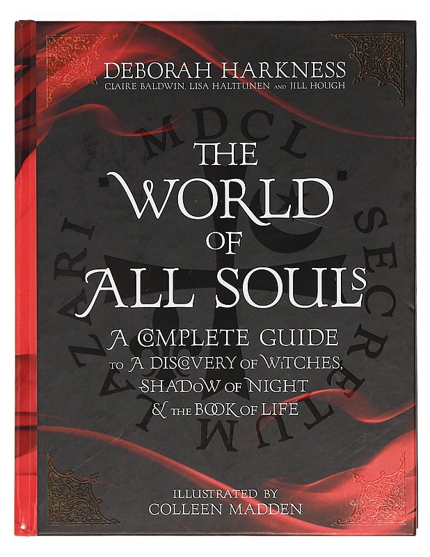 The world of all souls : a complete guide to A discovery of witches, Shadow of night & The book of life - Harkness, Deborah - Fantasia- ja scifi - 10105466861 - 0