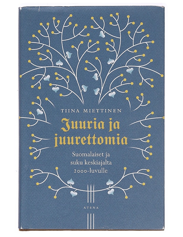 Juuria ja juurettomia : suomalaiset ja suku keskiajalta 2000-luvulle - Tiina Miettinen - Elämäkerrat ja muistelmat - 10105466873 - 0