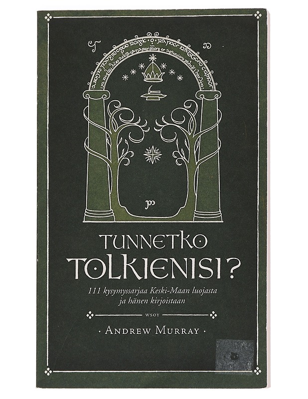 Tunnetko tolkienisi? : 111 kysymyssarjaa Keski-Maan luojasta ja hänen kirjoistaan - Murray, Andrew - Tietokirjat ja oppaat - 10105466922 - 0