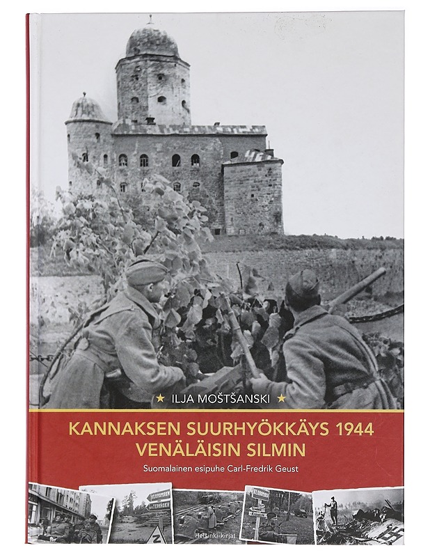 Kannaksen suurhyökkäys 1944 venäläisin silmin - Mostsanski, Ilja - Historiakirjat - 10105466968 - 0