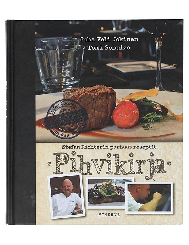 Pihvikirja : Stefan Richterin parhaat reseptit - Jokinen, Juha Veli - Kirja lahjaksi - 10105467064 - 0