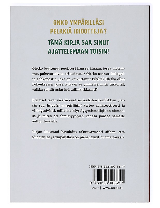 Idiootit ympärilläni : kuinka ymmärtää muita ja itseään - Erikson, Thomas - Tietokirjat ja oppaat - 10105467074 - 1