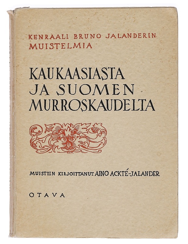 Kaukaasiasta ja Suomen murroskaudelta. Kenraali Bruno Jalanderin muistelmia - Bruno Jalander - Historiakirjat - 10105467089 - 0