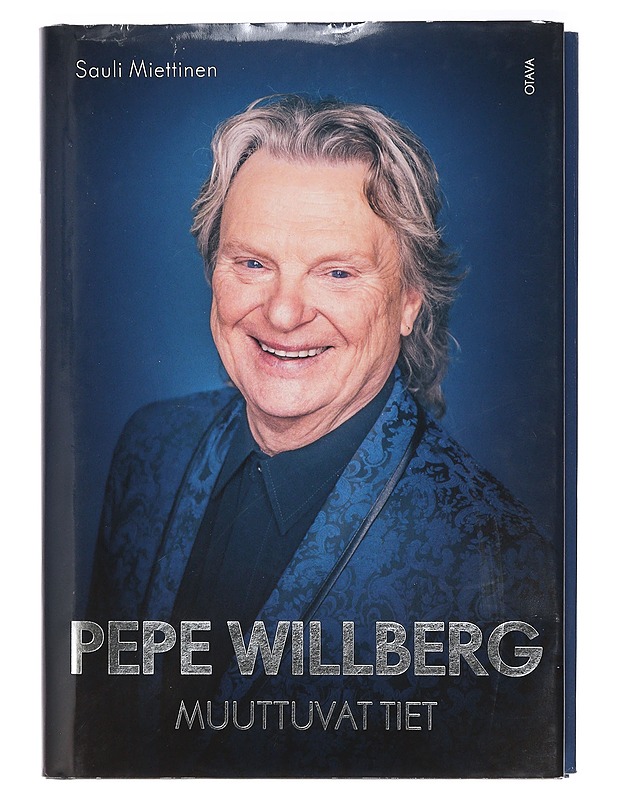 Pepe Willberg : muuttuvat tiet - Miettinen, Sauli - Elämäkerrat ja muistelmat - 10105467118 - 0