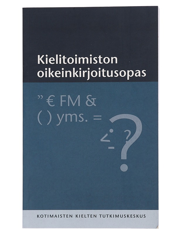 Kielitoimiston oikeinkirjoitusopas - Piehl, Aino - Tietokirjat ja oppaat - 10105467145 - 0