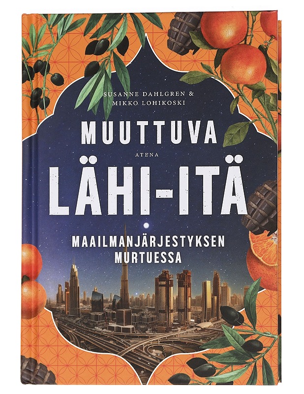 Muuttuva Lähi-itä maailmanjärjestyksen murtuessa - Dahlgren, Susanne - Historiakirjat - 10105467161 - 0