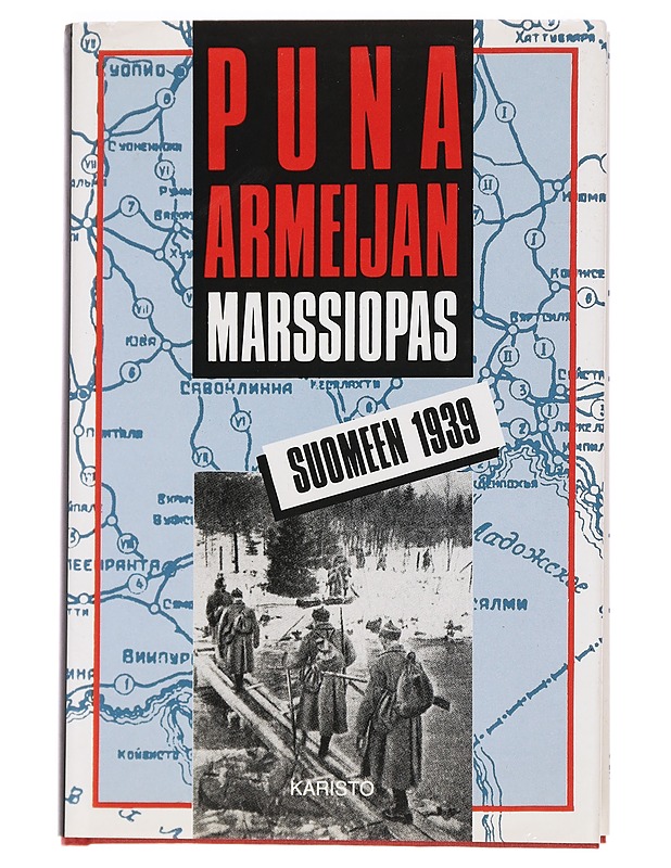 Puna-armejan marssiopas Suomeen 1939 - Antero Kautto - Historiakirjat - 10105467189 - 0