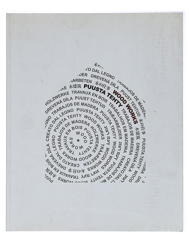 Puusta tehty : Puustudio , 19 näkökulmaa puuarkkitehtuuriin - Heikkinen, Pekka - Tietokirjat ja oppaat - 10105467242 - 0