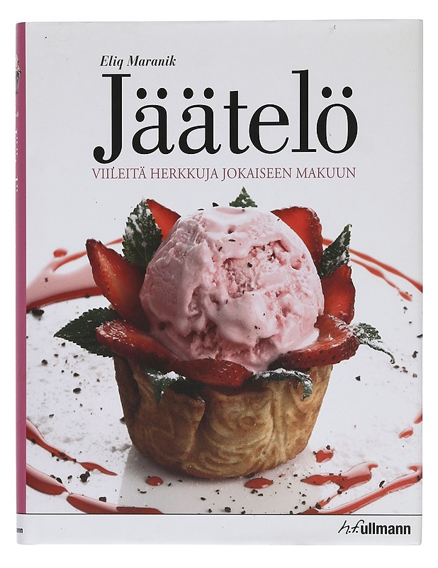 Jäätelö : viileitä herkkuja jokaiseen makuun - Maranik, Eliq - Ruokakirjat - 10105467284 - 0