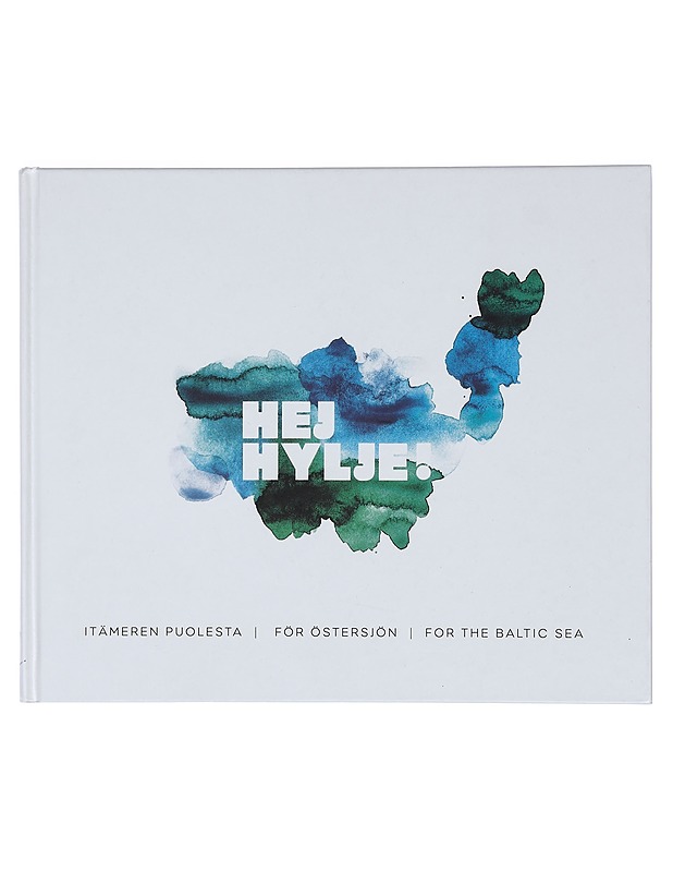 HejHylje! : Itämeren puolesta = för Östersjön = for the Baltic Sea - Mavromichalis, Ioanna - Tietokirjat ja oppaat - 10105467296 - 0