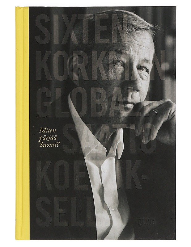 Globalisaatio koetuksella : miten pärjää Suomi? - Sixten Korkman - Historiakirjat - 10105467336 - 0