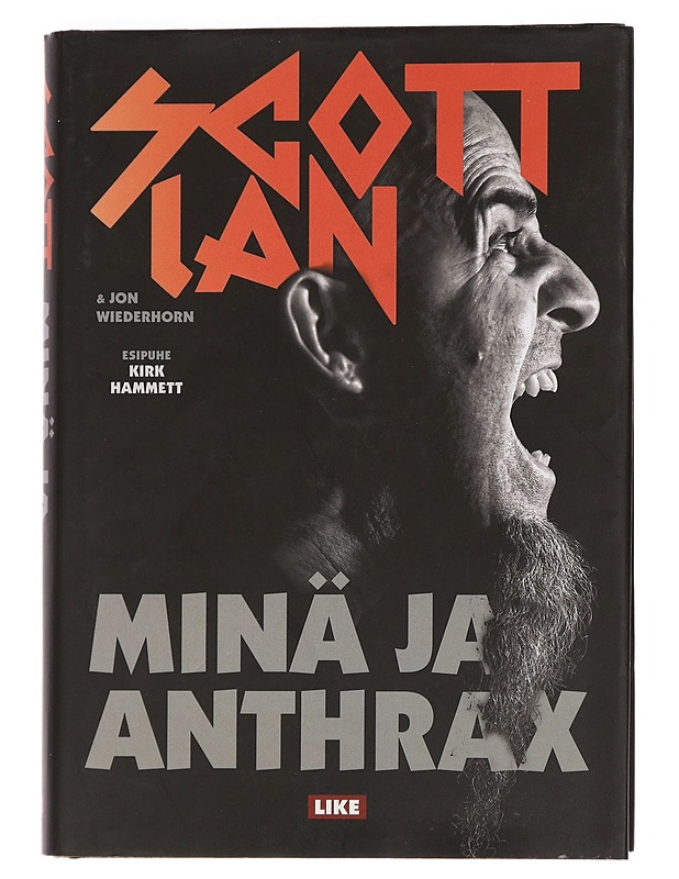 Minä ja Anthrax - Ian, Scott - Elämäkerrat ja muistelmat - 10105467348 - 0