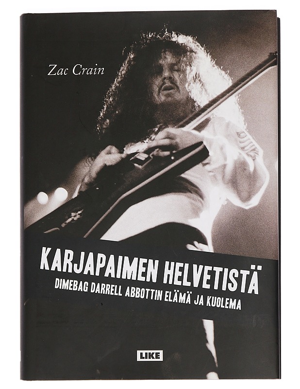 Karjapaimen helvetistä : Dimebag Darrell Abbotin elämä ja kuolema - Crain, Zac - Elämäkerrat ja muistelmat - 10105467359 - 0