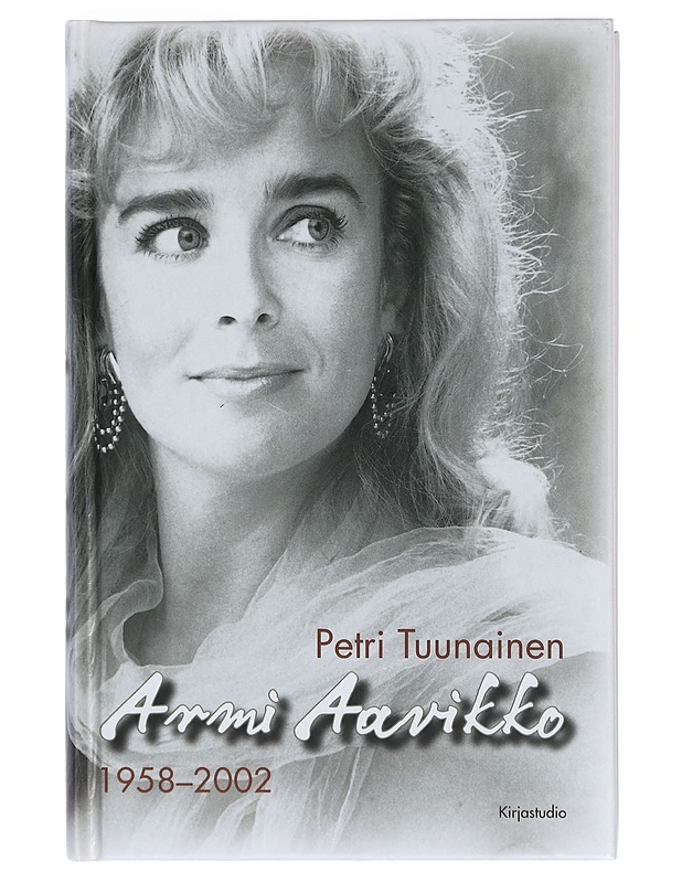 Armi Aavikko (1958-2002) - Petri Tuunainen - Elämäkerrat ja muistelmat - 10105467421 - 0