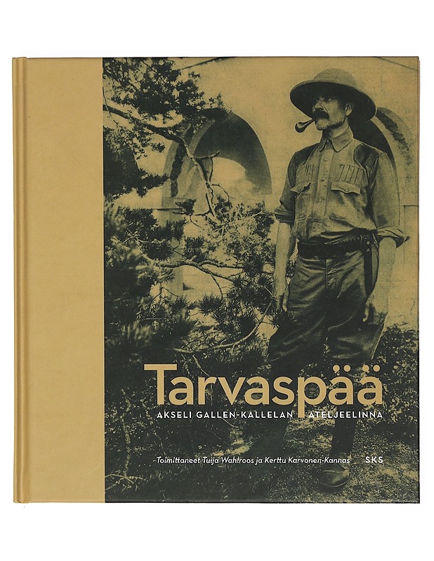 Tarvaspää : Akseli Gallen-Kallelan ateljeelinna - Wahlroos, Tuija - Historiakirjat - 10105467460 - 0