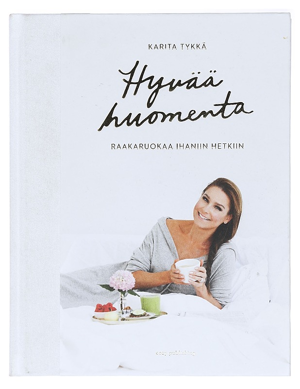 Hyvää huomenta : raakaruokaa ihaniin hetkiin - Tykkä, Karita - Tietokirjat ja oppaat - 10105467488 - 0