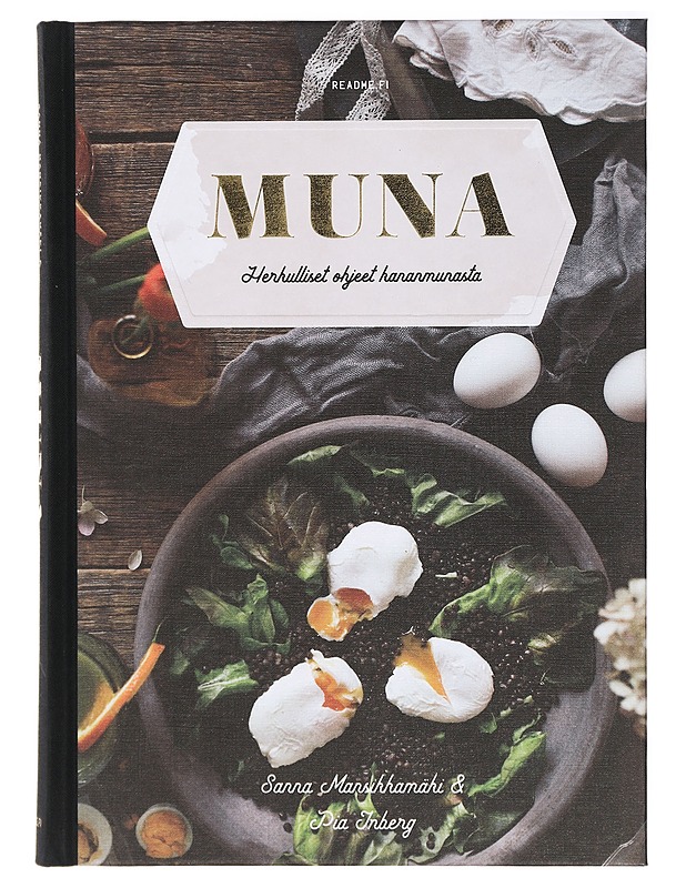 Muna : herkulliset ohjeet kananmunasta - Mansikkamäki, Sanna - Tietokirjat ja oppaat - 10105467529 - 0