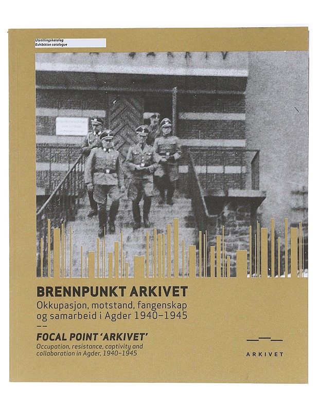 Brennpunkt Arkivet, Okkupasjon, motstand, fangenskap og samarbeid i Agder 1940 - 1954 - Kvanvig, Gro - Tietokirjat ja oppaat - 10105467541 - 0