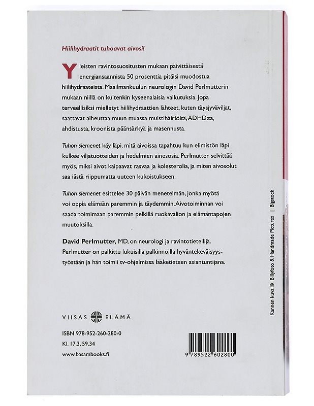 Tuhon siemenet : miksi viljat, hiilihydraatit ja sokerit tuhoavat aivosi - Perlmutter, David - Tietokirjat ja oppaat - 10105467562 - 1