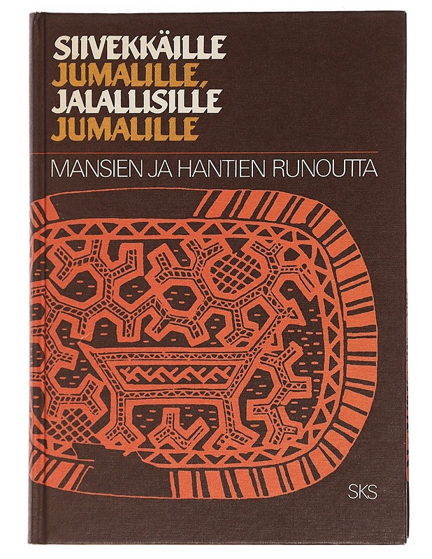 Siivekkäille jumalille, jalallisille jumalille : mansien ja hantien runoutta - Bartens, Raija - Runot ja näytelmät - 10105467575 - 0